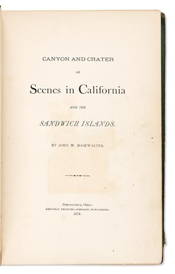 Bookwalter, John Wesley (1837-1915) Canyon and Crater, or Scenes in California and the Sandwich Islands.